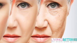LivingBetter50: Your Skin and the Aging Process: What You Need to Know